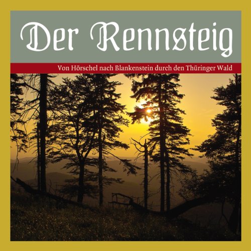 Der Rennsteig: Von Hörschel nach Blankenstein durch den Thüringer Wald Leisure, Home & Garden