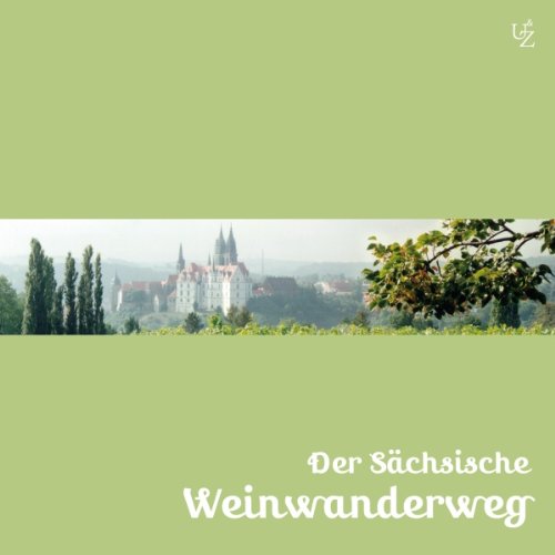Der Sächsische Weinwanderweg: Von Pirna über Dresden nach Diesbar-Seußlitz Leisure, Home & Garden
