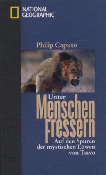 Unter Menschenfressern: Auf den Spuren der mystischen Löwen von Tsavo Travelogues