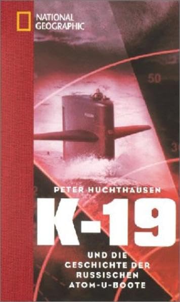 K 19: Die geheime Geschichte der sowjetischen Atom-U-Boote Politics & History