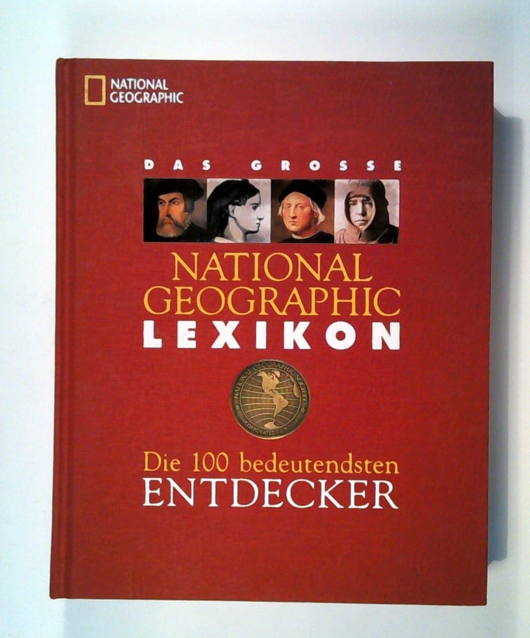 Das National Geographic Lexikon der 100 bedeutendsten Entdecker Reference Books