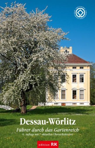 Dessau-Wörlitz. Führer durch das Gartenreich Leisure, Home & Garden