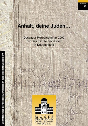Anhalt, deine Juden...: Dessauer Herbstseminar 2002 zur Geschichte der Juden in Deutschland Books