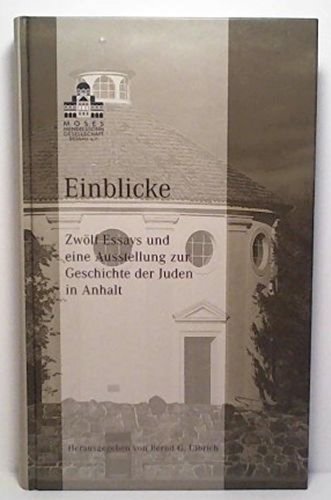 Einblicke: Zwölf Essays und eine Ausstellung zur Geschichte der Juden in Anhalt Politics & History