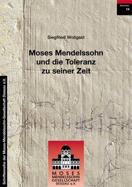 Moses Mendelssohn und die Toleranz zu seiner Zeit (Schriftenreihe der Moses-Mendelssohn-Gesellschaft Dessau e.V.) Philosophy