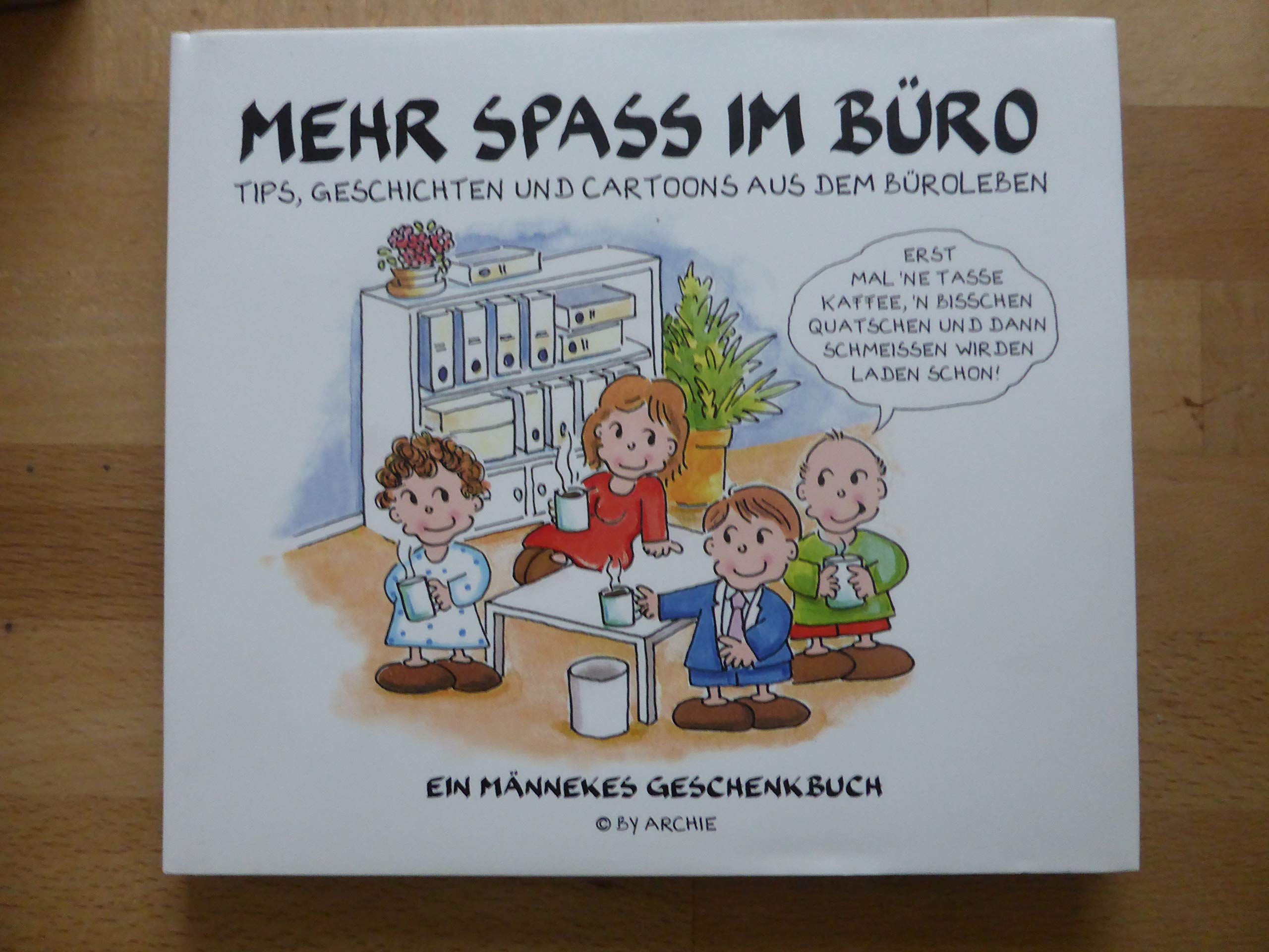 Mehr Spass im Büro. Tips, Geschichten und Cartoons aus dem Büroleben. Ein Männekes Geschenkbuch Cartoons
