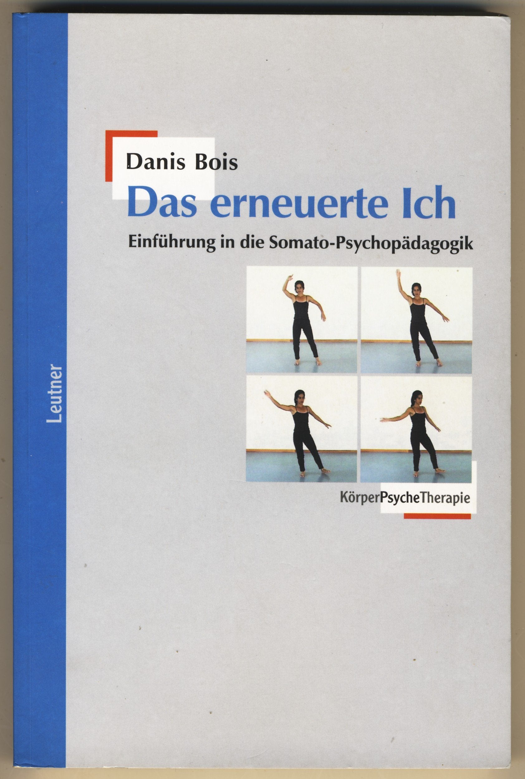 Das erneuerte Ich: Einführung in die Somato-Psychopädagogik book