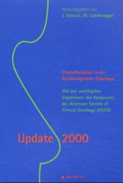 UPDATE 2000. Chemotherapien in der gynäkologischen Onkologie. Mit den wichtigsten Ergebnissen des Kongresses der American Society of Clinical Oncology (ASCO). Medicine