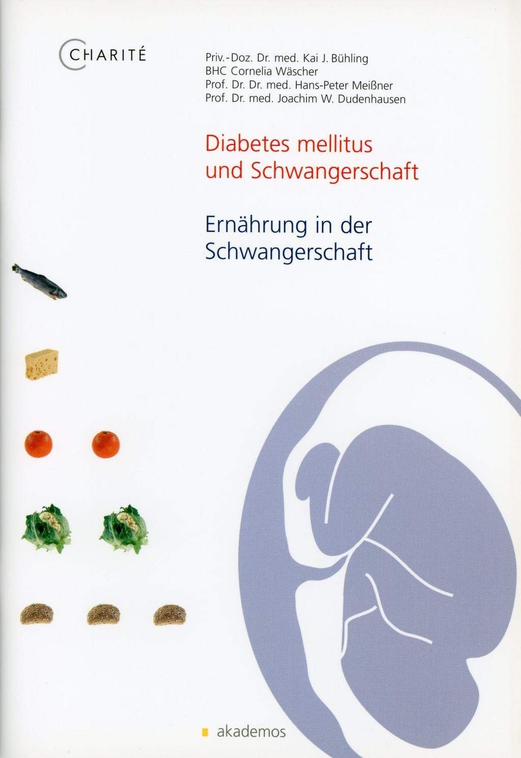 Diabetes mellitus und Schwangerschaft: Ein Ratgeber für Patientinnen mit Typ-1- oder Typ-2-Diabetes mellitus. Ernährung in der Schwangerschaft (Patientenratgeber) Partnership & Love