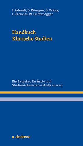 Handbuch Klinische Studien. Ein Ratgeber für Ärzte und Studienschwestern (Study nurses): Ein Ratgeber für Ärzte und Studienassistentinnen (Study Nurses) Medicine
