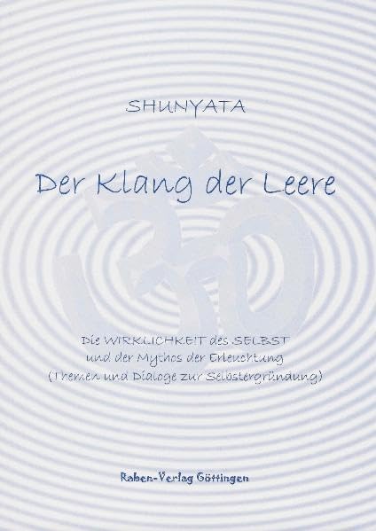 Der Klang der Leere: Die Wirklichkeit des Selbst und der Mythos der Erleuchtung (Themen und Dialoge zur Selbstergründung) (Livre en allemand) book
