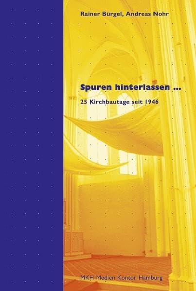 Spuren hinterlassen ...: 25 Kirchbautage seit 1946 Architecture