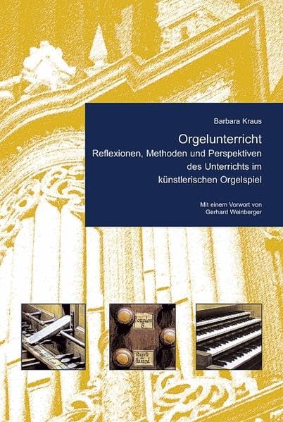 Orgelunterricht: Reflexion, Methoden und Perspektiven des Unterrichts im künstlerischen Orgelspiel (Livre en allemand) book