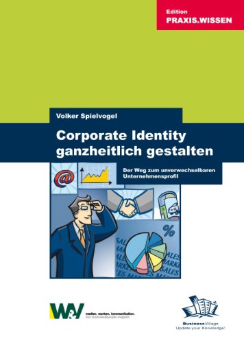 Corporate Identity ganzheitlich gestalten: Der Weg zum unverwechselbaren Unternehmensprofil Law