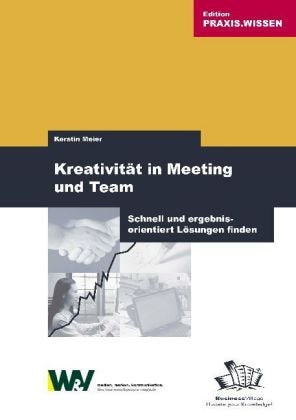 Kreativität in Meeting und Team: Schnell und ergebnisorientiert Lösungen finden Law