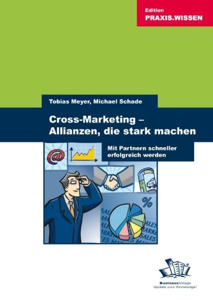 Cross-Marketing - Allianzen, die stark machen: Mit Partnern schneller erfolgreich werden Law