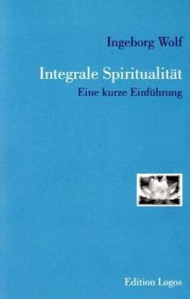 Integrale Spiritualität: Eine kurze Einführung Religion & Esotericism