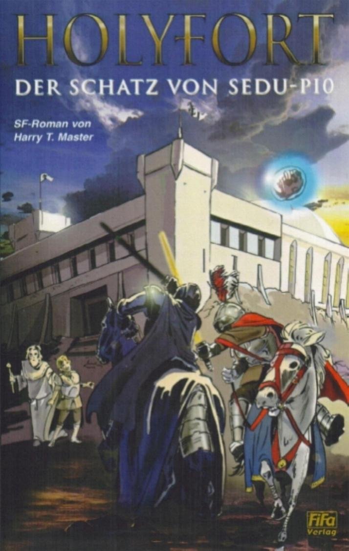Holyfort - Der Schatz von Sedu-Pio (Teil 1 der Holyfort-Trilogie) Books