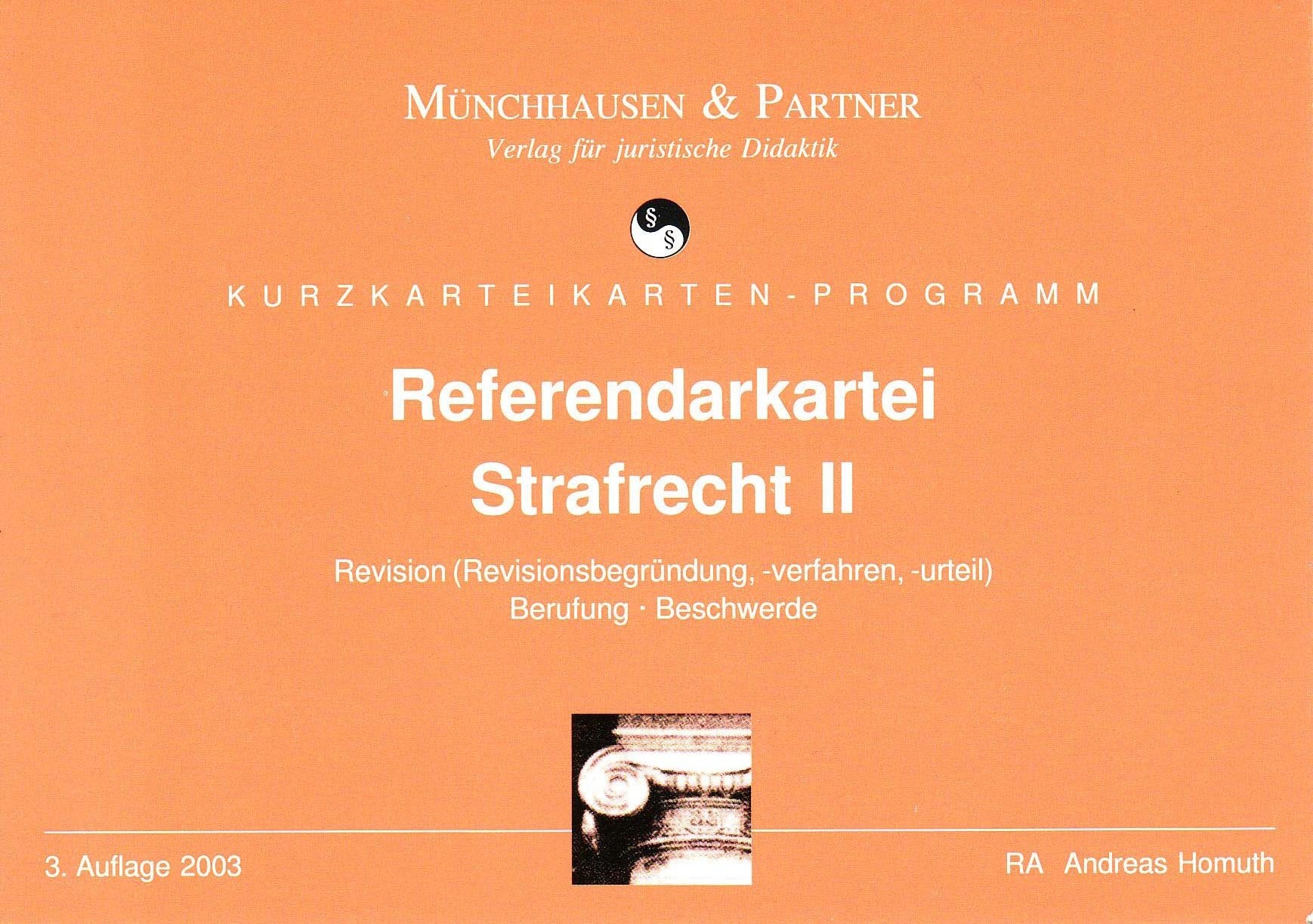 Referendarkartei Strafrecht 2. Kurzkarteikarten: Revision (Revisionsbegründung, -verfahren, -urteil). Berufung. Beschwerde. 140 Karteikarten Law