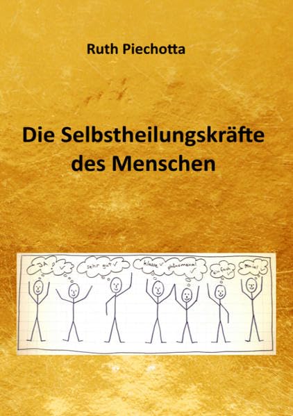 Die Selbstheilungskräfte des Menschen: Natürliche Ressource für Gesundheit, Liebe, Glück und Erfolg Lifestyle
