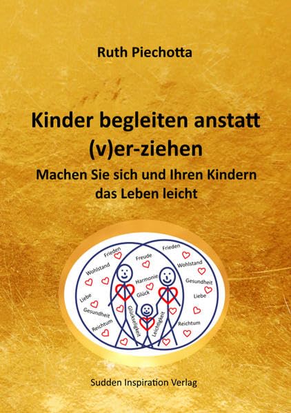 Kinder begleiten anstatt (v)er-ziehen: Machen Sie sich und Ihren Kindern das Leben leicht Lifestyle