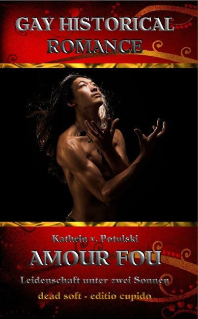 Amour Fou - Leidenschaft unter zwei Sonnen: Gay Historical Romance LGBTQ+