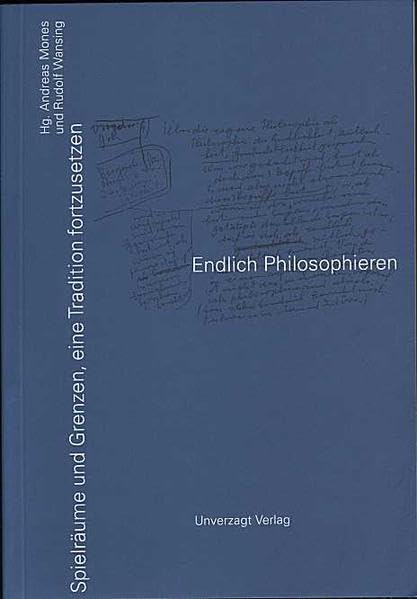 Endlich Philosophieren: Spielräume und Grenzen, eine Tradition fortzusetzen Philosophy