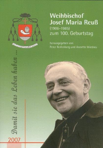 Neues Jahrbuch für das Bistum Mainz. Beiträge zur Zeit- und Kulturgeschichte der Diözese / Weihbischof Josef Maria Reuß (1906-1985) zum 100. Geburtstag book