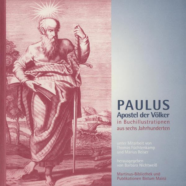 Paulus. Apostel der Völker: in Buchillustrationen aus sechs Jahrhunderten Religion & Esotericism