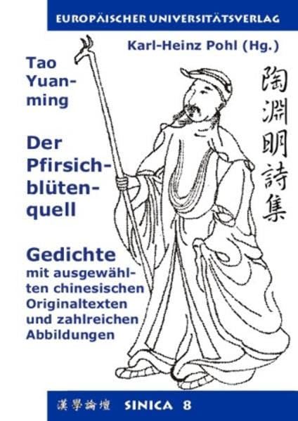 Tao Yuanming (Tao Qian): Der Pfirsichblütenquell. Gedichte: Mit ausgewählten chinesischen Originaltexten (China Science & Scholarship) Contemporary literature