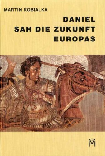 Daniel sah die Zukunft Europas Books