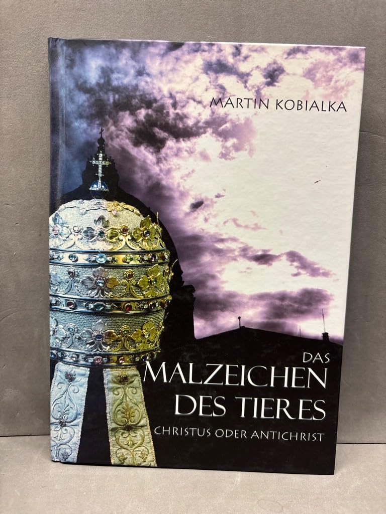 Product Image: Das Malzeichen des Tieres: Christus oder Antichrist