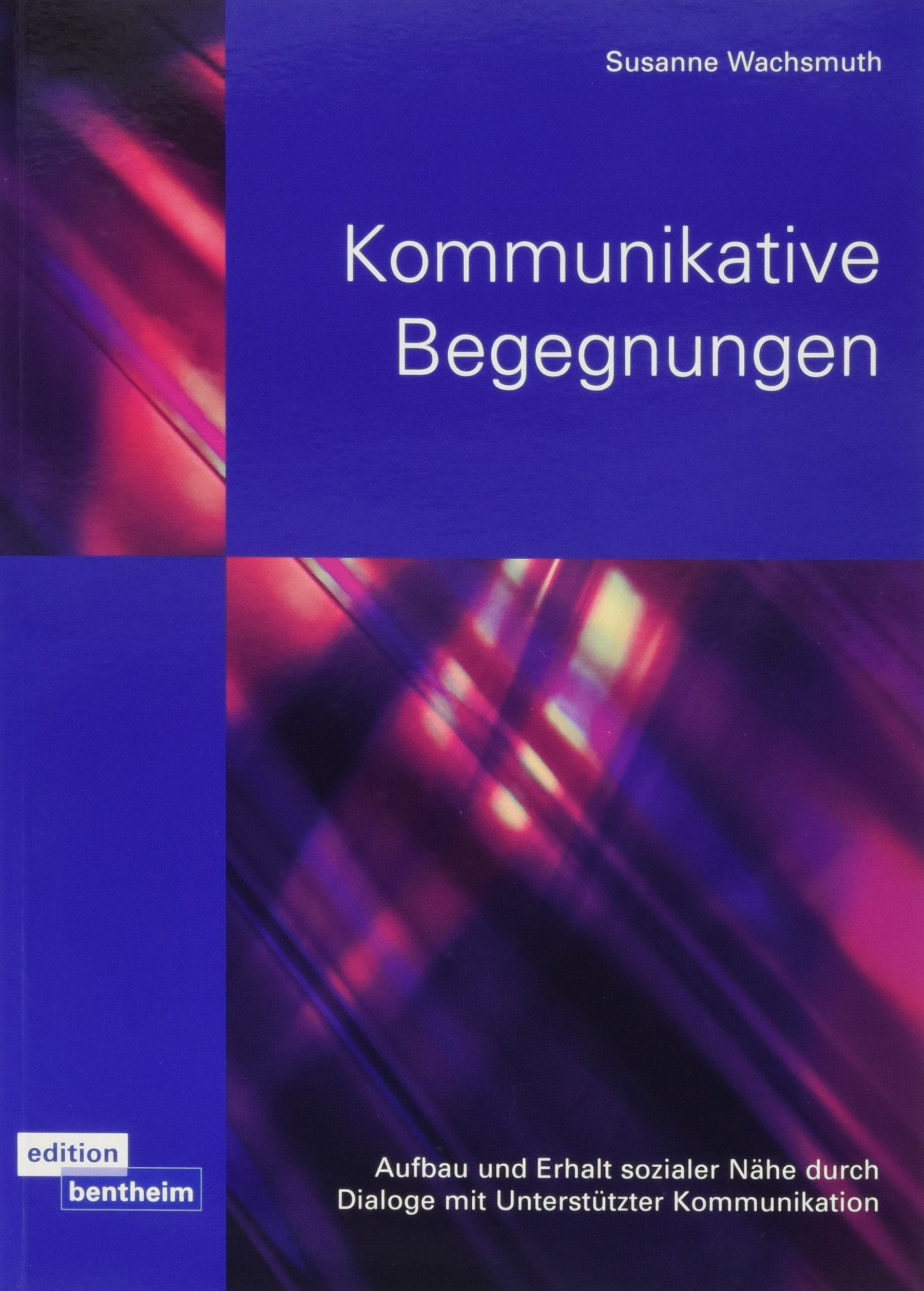 Kommunikative Begegnungen: Aufbau und Erhalt sozialer Nähe durch Dialoge mit Unterstützter Kommunikation Books