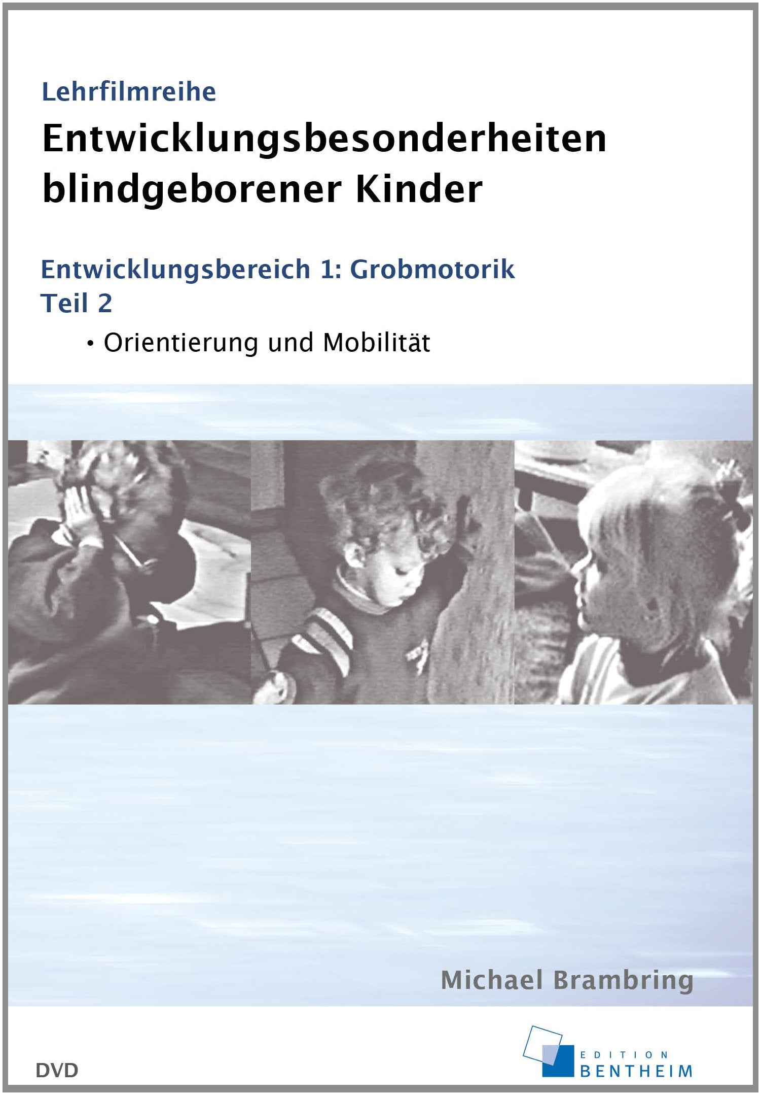 Entwicklungsbesonderheiten blindgeborener Kinder: Entwicklungsbereich Grobmotorik: Orientierung und Mobilität (Video 2) Movies