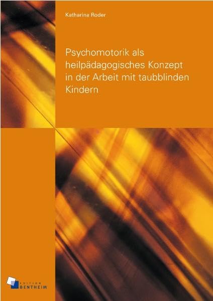 Psychomotorik als heilpädagogisches Konzept in der Arbeit mit taubblinden Kindern Books