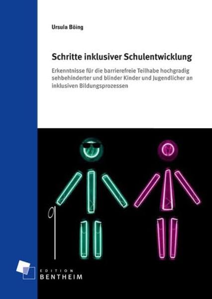 Schritte inklusiver Schulentwicklung: Erkenntnisse für die barrierefreie Teilhabe hochgradig sehbehinderter und blinder Kinder und Jugendlicher an inklusiven Bildungsprozessen Books