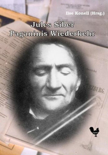 Jules Siber Paganinis Wiederkehr: Ein Leben für die Kunst Personalities
