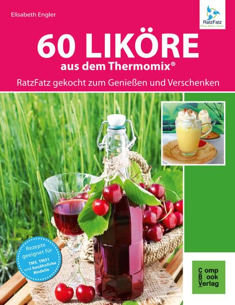 60 Liköre aus dem Thermomix® Leisure, Home & Garden
