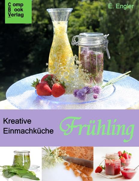 Kreative Einmachkuche - Fruhling Cooking & Enjoying