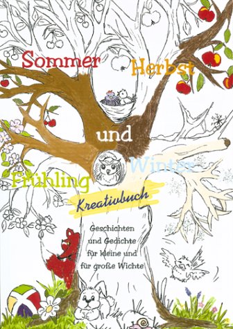 Frühling, Sommer, Herbst und Winter. Geschichten und Gedichte für kleine und für grosse Wichte - Schulz, Rosemarie book
