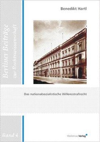 Das nationalsozialistische Willensstrafrecht (Berliner Beiträge zur Rechtswissenschaft) Law