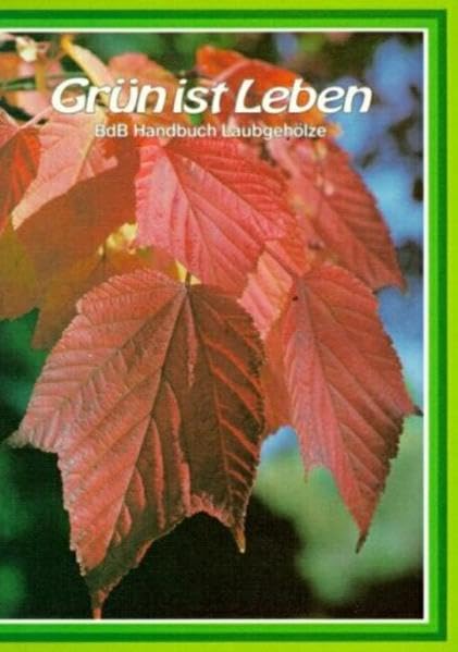 BdB-Handbuch / Laubgehölze Garden & Plants