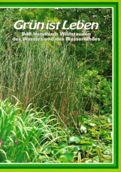 BdB-Handbuch / Wildstauden: Des Wassers und des Wasserrandes Natural Sciences
