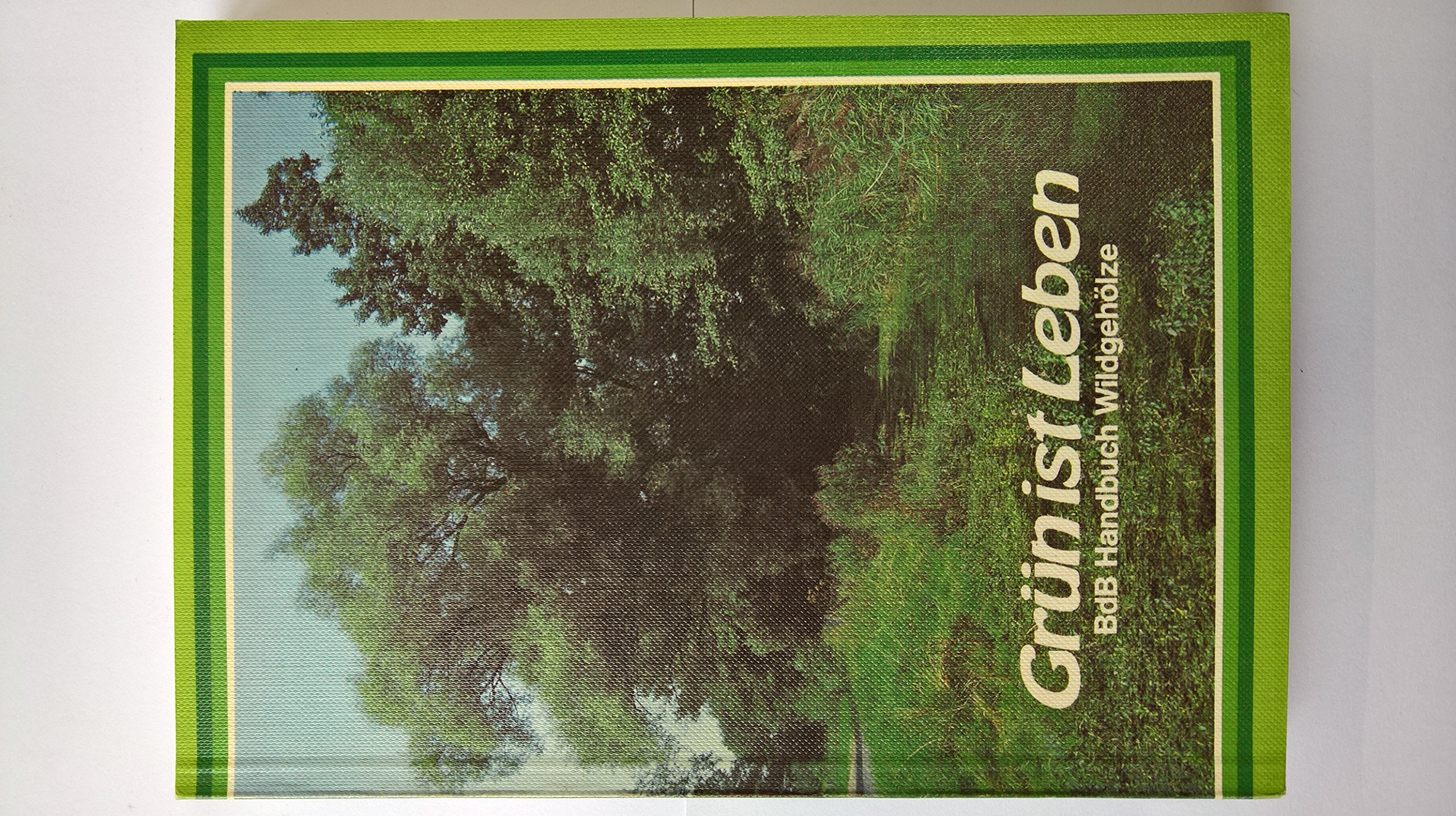 Wildgehölze des mitteleuropäischen Raumes (BdB-Handbuch , Band 8) Natural Sciences