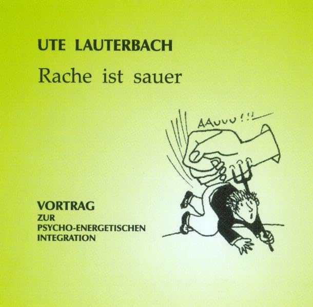 Rache ist sauer: Vortrag zu psycho-energetischen Integration Lifestyle