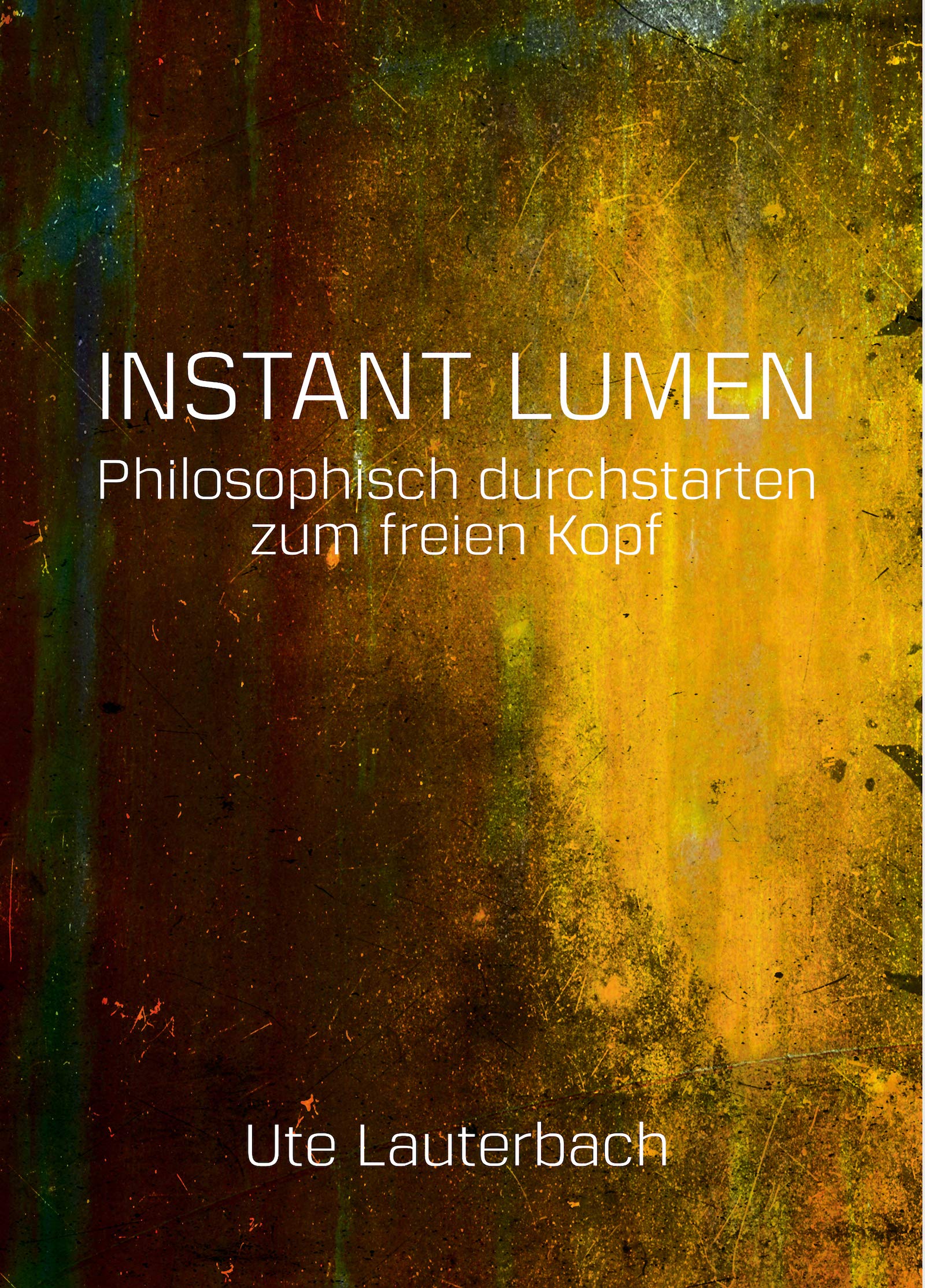 INSTANT LUMEN - Philosophisch durchstarten zum freien Kopf Books