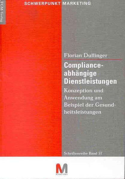 Compliance-abhängige Dienstleistungen. Konzeption und Anwendung am Beispiel der Gesundheitsleistungen. (Livre en allemand) book