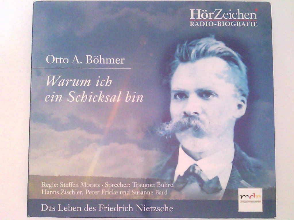 Warum ich ein Schicksal bin: Das Leben des Friedrich Nietzsche Science