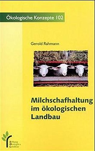 Milchschafhaltung im ökologischen Landbau (Ökologische Konzepte) Natural Sciences