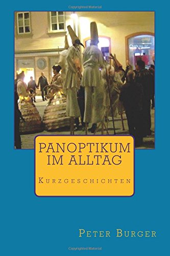 PANOPTIKUM im Alltag: Kurzgeschichten Memories